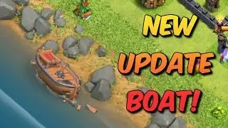 LEAKED?! BOAT IS HERE! Clash of Clans NEW Update BOAT!! 2017 MASSIVE UPDATE