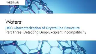 Crystalline Structure Part Three: Detecting Drug-Excipient Incompatability