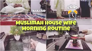MUSLIMAH HOUSE WIFE MORNING ROUTINE | 4:45 Productive Morning Routine | #Tahajjud#muslimahroutine