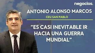 Antonio Alonso Marcos (CEU): “Es casi inevitable ir hacia una Guerra Mundial”