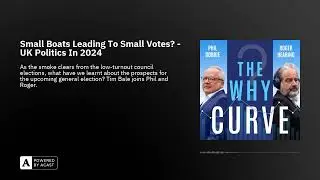 Small Boats Leading To Small Votes? - UK Politics In 2024