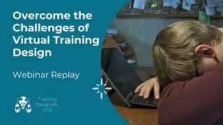 Overcoming Challenges with Virtual Training Design