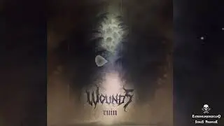 ➤ WOUNDS - Ready Your Mind For The Grind-☠(𝐓𝐑𝐀𝐂𝐊 𝐏𝐑𝐄𝐌𝐈𝐄𝐑𝐄 𝟐𝟎𝟐𝟒)☠