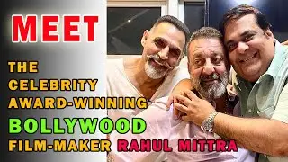 AWARD-WINNING BOLLYWOOD FILM-MAKER RAHUL MITTRA