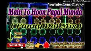 Main To Hoon Pagal Munda Funny Dot Mix Dj Sas Music Production