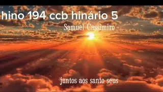 hino 194 ccb hinario 5 Samuel cassimiro #ccbmocidade #ccb #hinosccb