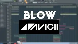 Avicii - Blow (Fl Studio Remake)