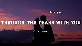 Through the Years with You - Romantic Love Song | Lyric Video