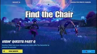 Find the Chair - Fortnite Part 6 Vibin' Quest - Chapter 3 Season 3