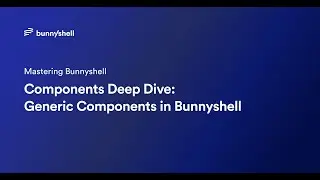 Components Deep Dive: Generic Components in Bunnyshell