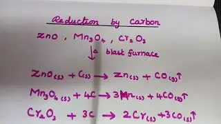 Inorganic chemistry / metallurgy / reduction of metal oxides  by carbon