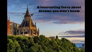 8 interesting facts about Ottawa you didn't know