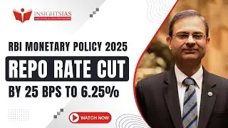 RBI Cuts Repo Rate to 6.25% | Impact on Economy, Inflation & Growth | UPSC Analysis