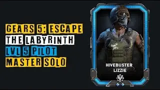 Gears 5 Master Escape SOLO | The Labyrinth | Level 5 Pilot / Hivebuster Lizzie