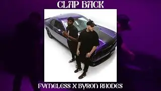 FVMELESS x Byron Rhodes [Clap Back] (Official Audio)