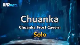 BnS Neo: Destroyer [Chuanka Frost Cavern] [Solo]