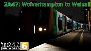 2A47: Wolverhampton to Walsall - WCML: Birmingham - Crewe - Class 350 - Train Sim World 6