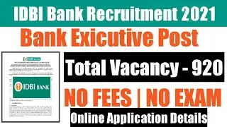IDBI Bank Recruitment 2021 / 920 total post vacancy / Bank Job vacancy