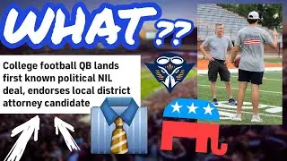 College Football QB gets Political NIL Deal, endorses candidate??