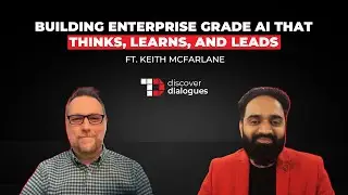 Keith McFarlane CTO At Globality On Architecting AI-First Enterprises #DiscoverDialogues
