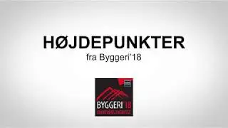H&oslash;jdepunkter fra Byggeri'18