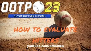 How to evaluate hitters: OOTP 23 tutorial