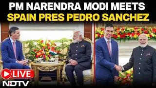 PM Modi Today LIVE | PM Modi Meets Spain's President Pedro Sanchez LIVE | PM Modi Speech LIVE