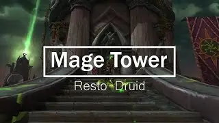 World Of Warcraft : Mage Tower Resto Druid