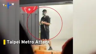 Several Injured in Taipei Metro Attacks｜TaiwanPlus News