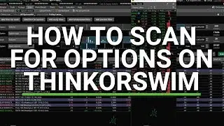 Tutorial - How to Scan for Options on Thinkorswim