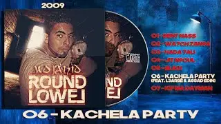 06 - KaCheLa Party - MOJAHID FEAT. L3ARB&Eacute; & ASSAD EDIN AKA MOJRIM