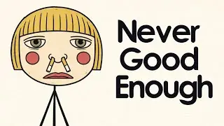 The Psychology Of Never Being Good Enough