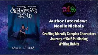 Author Interview - Noelle Nichols on Morally Grey Characters, Self-Publishing, and SHADOW'S HAND