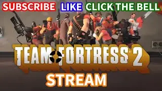 PLAYING TF2 BECAUSE IM BORED