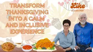 Why Thanksgiving Can Be Overwhelming - And How to Make It Easier for Everyone