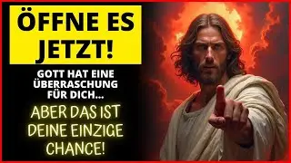 ❤️‍🩹🌟 GOTT HAT EINE ÜBERRASCHUNG FÜR DICH! ÖFFNE SIE! ｜ Das Wort Gottes