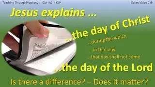 DAY of CHRIST DAY of the LORD | Jesus explains: The Day of Christ and the Day of the Lord! | 019