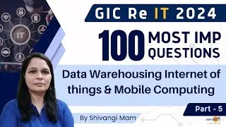 GIC Re IT 2024 | Top 100 IT Questions for GIC Re Exam | Data Warehousing, IoT & Mobile Computing