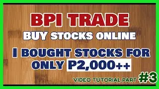 Учебное пособие по торговле BPI №3: как покупать акции с помощью BPI Trade