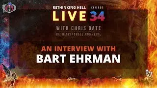 Rethinking Hell Live 034: An Interview With Bart Ehrman