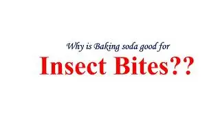 Why is Baking soda good for Insect Bites??||Chemistry||