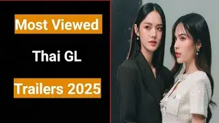 Most Viewed Thai GL Series Trailers 2025 | Harmony Secret, 4 Elements, Cranium, Poisonous Love 