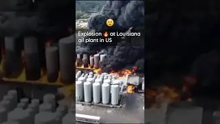 🔥 Explosion in American Oil Factory in Louisiana #oilfactory #crudeoil #US #explosion #russia #india