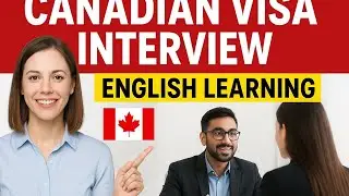 Canada Visa Interview Guide for Students | Real Interview Conversation | English Learning