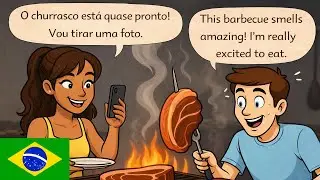 Everyday Brazilian Portuguese for Americans: Talking While Getting Ready for a Churrasco