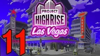 Project Highrise Las Vegas 11:  A Premier Resort!  Let's Play PHLV Gameplay