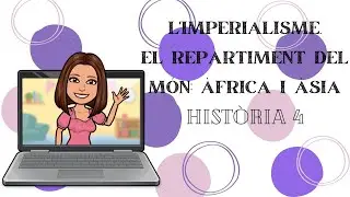 HIST&Ograve;RIA. L&rsquo;IMPERIALISME. El repartiment del m&oacute;n: &Agrave;frica i &Agrave;sia