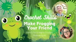 Crochet Skills: Make Frogging Your Friend - Ep 61 of There's No Crying in Crochet!