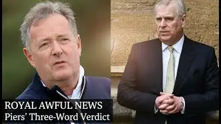Piers Morgan's bombshell three word reaction to Andrew   and it's bad news for the royals