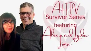 AHTV Survivor Series featuring Alex and Lydia Lima
